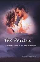 The Patient: A Small Town Nurse's Story B0FXKRHXCX Book Cover