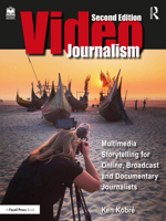 Videojournalism: Multimedia Storytelling for Online, Broadcast and Documentary Journalists 1032223863 Book Cover