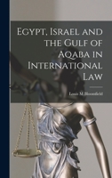 Egypt, Israel and the Gulf of Aqaba in International Law 1014974755 Book Cover