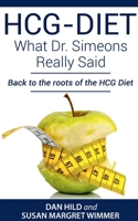 HCG-DIET; What Dr. Simeons Really Said 1639204946 Book Cover