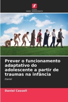 Prever o funcionamento adaptativo do adolescente a partir de traumas na infância (Portuguese Edition) 620808847X Book Cover