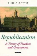 Republicanism: A Theory of Freedom and Government (Oxford Political Theory) 0198296428 Book Cover