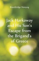 Jack Harkaway and His Son's Escape from the Brigands of Greece 1975761073 Book Cover