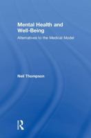 Mental Health and Well-Being: Alternatives to the Medical Model 081539439X Book Cover