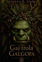 Gaj trola Galgofa - 3. deo (Serbian Edition) B0CWJKL7L9 Book Cover