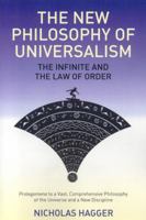 The New Philosophy of Universalism: The Infinite and the Law of Order 1846941849 Book Cover