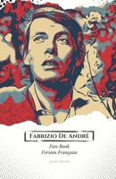 Fabrizio De Andrè Fan-Book: Le voyage passionné à travers la vie et l'art de l'inoubliable auteur-compositeur italien (French Edition) B0CSFZNFVZ Book Cover