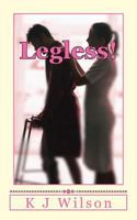 Legless!: A story of courage and love 1500618586 Book Cover