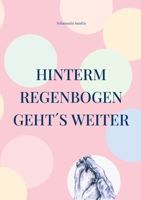 Hinterm Regenbogen geht´s weiter: 1x all incl bitte (German Edition) 3819209263 Book Cover