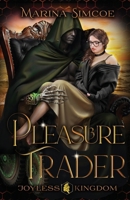 Pleasure Trader (Joyless Kingdom) 1989967612 Book Cover