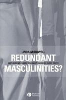 Redundant Masculinities?: Employment Change and White Working Class Youth (Antipode Book) 1405105860 Book Cover