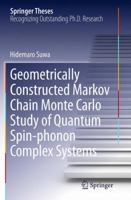 Geometrically Constructed Markov Chain Monte Carlo Study of Quantum Spin-phonon Complex Systems 4431563679 Book Cover