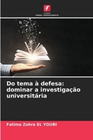 Do tema à defesa: dominar a investigação universitária (Portuguese Edition) 6209537782 Book Cover