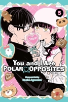 You and I Are Polar Opposites, Vol. 5 1974754820 Book Cover