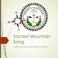 Sacred Mountain Song : Traditional Navajo Song Illustrated by Jamie Paul 1981400087 Book Cover