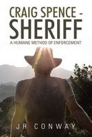 Craig Spence - Sheriff: A Humane Method of Enforcement 1796076406 Book Cover
