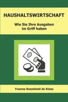HAUSHALTSWIRTSCHAFT: Wie Sie Ihre Ausgaben im Griff haben (German Edition) B0G3BF2WPX Book Cover