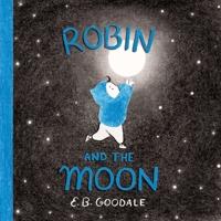 Robin and the Moon: A Picture Book (Robin's World) 1419780859 Book Cover