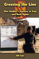 Crossing the Line: One Soldier's Journey to Iraq and Back Again 1477461272 Book Cover