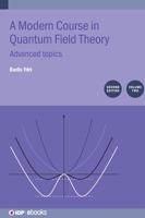 A Modern Course in Quantum Field Theory Second Edition, Volume 2: Advanced Topics 0750358327 Book Cover