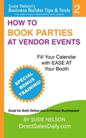 How to Book Parties at Vendor Events: Fill Your Calendar with Ease AT Your Booth 1539816117 Book Cover
