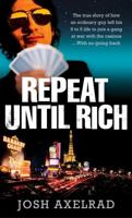 Repeat Until Rich 0091909880 Book Cover