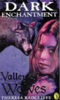 Valley of Wolves (Dark Enchantment) 0140380264 Book Cover