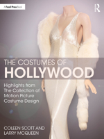 The Costumes of Hollywood: Highlights from The Collection of Motion Picture Costume Design 1032558016 Book Cover