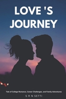 Love's Journey: Tale of College Romance, Career Challenges, and Family Adventures B0C47K45Q9 Book Cover