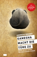 Ganesha macht die Türe zu: Indien, Sex mit Socken und immer wieder sterben (German Edition) B0CV5C8WRM Book Cover