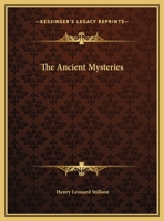 The Ancient Mysteries 1425351255 Book Cover