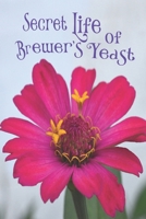 Secret Life of the Brewer's Yeast: A Microbiology Tale 147816526X Book Cover