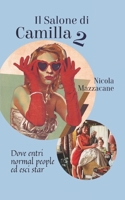 IL SALONE DI CAMILLA 2: Dove entri normal people ed esci star (Italian Edition) B0GHFVRXWC Book Cover