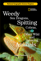 Science Chapters: Weedy Sea Dragons, Spitting Cobras: and Other Wild and Amazing Animals (Science Chapters) 0792259416 Book Cover