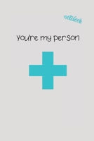 You're My Person: Notebook & JOURNAL 1674938268 Book Cover