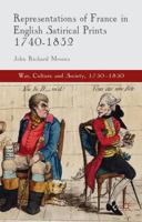 Representations of France in English Satirical Prints 1740-1832 1349479128 Book Cover