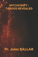 WITCHCRAFT : TABOOS REVEALED B08YHZV9R3 Book Cover