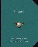 St. Leon: A Tale of the Sixteenth Century 1502458144 Book Cover
