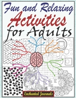 Fun and Relaxing Activities for Adults: Large Print Activity Book for Adults, Activities for Seniors with Dementia, Easy Mazes, Writing Activities, ... Book for Adults, Memory Activities for Senior B088BDB9H5 Book Cover