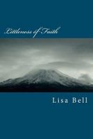 Littleness of Faith 0615624588 Book Cover