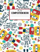 Kids Composition Book: Robot Theme| 150 Pages| 8.5 x 11 Wide Ruled| Kid's Notebook| Boy's Notebook| 1725947684 Book Cover