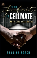 From Soulmate to Cellmate: When Love Goes Wrong 1699230870 Book Cover