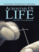 Acronyms of Life: The ABC of a Living Purpose 1482803062 Book Cover