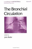The Bronchial Circulation (Lung Biology in Health and Disease) 082478443X Book Cover