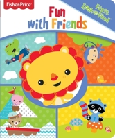Fisher-Price First Look and Find Fun with Friends 9781503710306 1503710300 Book Cover