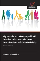 Wyzwania w zakresie polityki bezpieczenstwa zwiazane z bezrobociem wsród mlodziezy (Polish Edition) 620901786X Book Cover