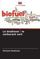 Le biodiesel: le carburant vert (French Edition) 6209798624 Book Cover