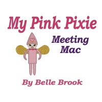 My Pink Pixie: Meeting Mac B0GW12DR87 Book Cover