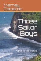 Three Sailor Boys, or Adrift in the Pacific (Classic Reprint) 0548462844 Book Cover