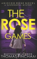 The Rose Games: A Suspenseful Mystery B0BSZ58PLM Book Cover